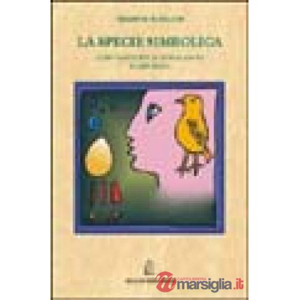 La specie simbolica. Coevoluzione di cervello e capacità linguistiche