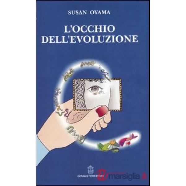Occhio dell'evoluzione. Una visione sistematica della divisione fra biologia e cultura (L')