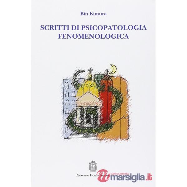Scritti di psicopatologia fenomenologica