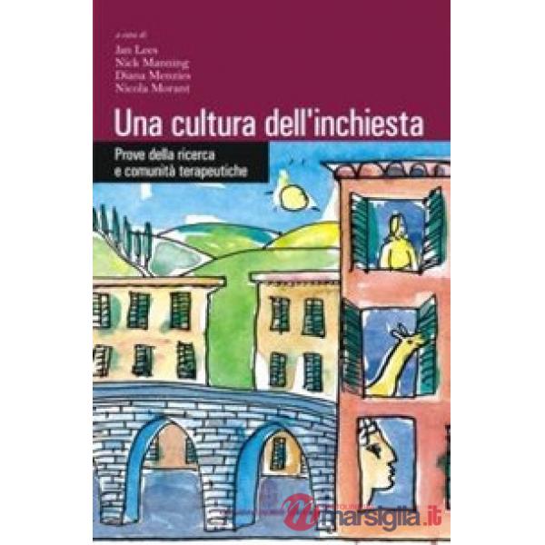Cultura dell'inchiesta. Prove della ricerca e comunità terapeutiche (Una)