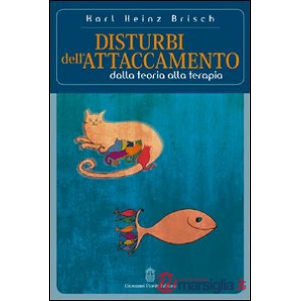Disturbi dell'attaccamento. Dalla teoria alla terapia