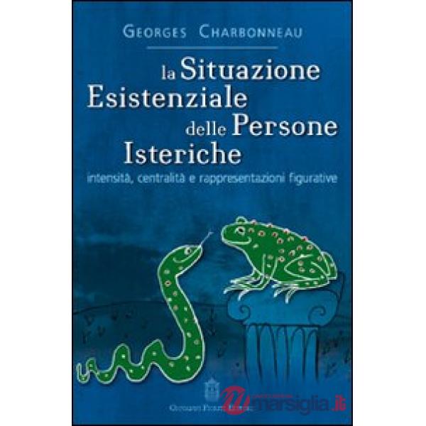 Situazione esistenziale delle persone isteriche (La)