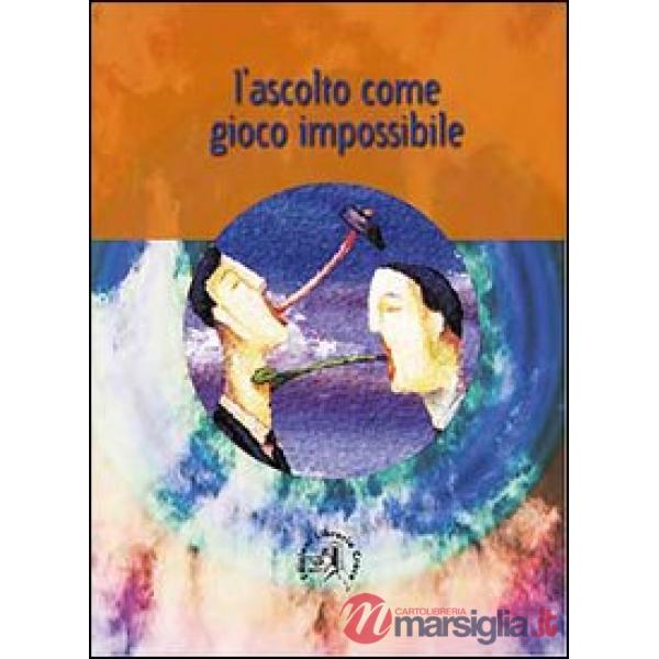 Ascolto come gioco impossibile (L')