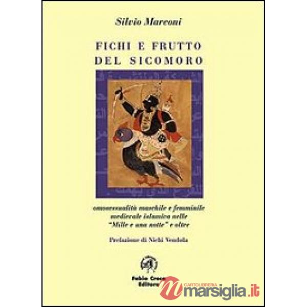 Fichi e frutti del sicomoro. Omosessualità maschile e femminile medievale islami