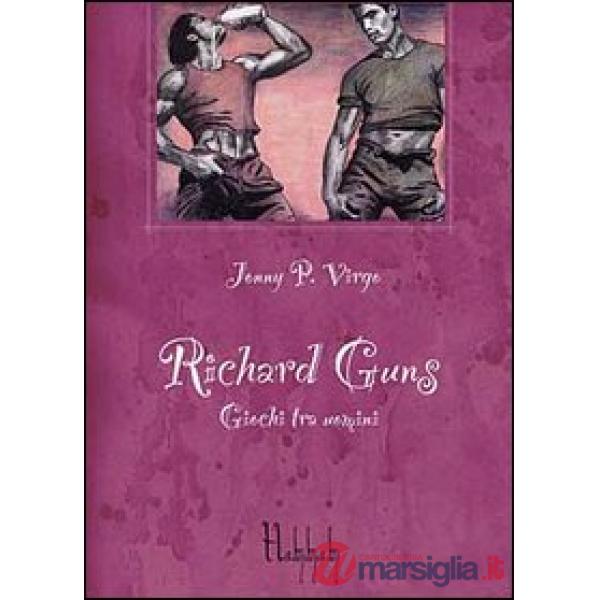 Richard Guns. Giochi tra uomini