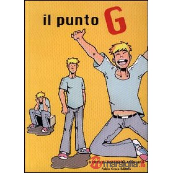 Punto «G». Lettere dalla comunità omosessuale (Il)