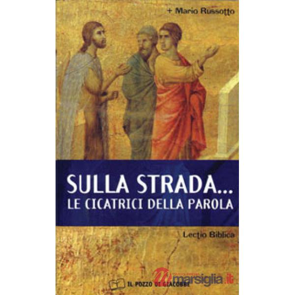 Sulla strada... le cicatrici della parola