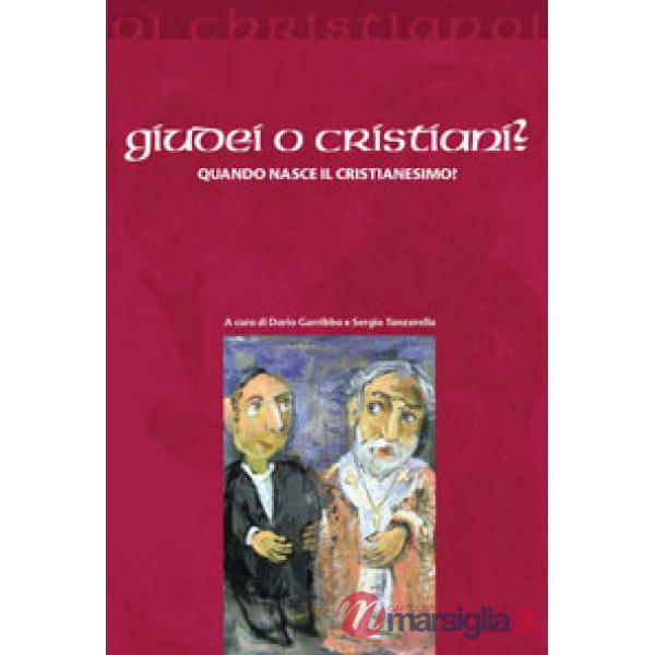 Giudei o cristiani? Quando nasce il cristianesimo?