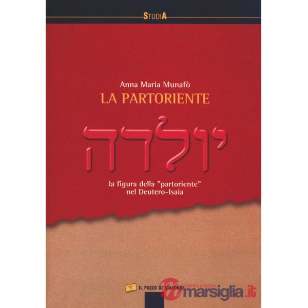 Partoriente. La figura della «partoriente» nel Deutero-Isaia (La)