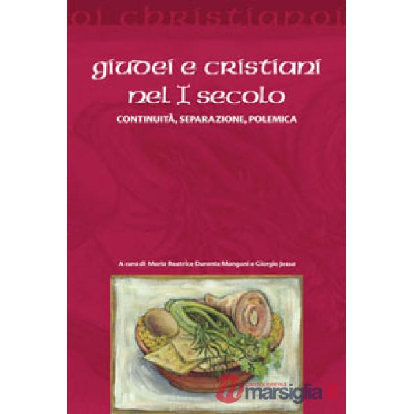 Giudei e cristiani nel I secolo. Continuità, separazione, polemica