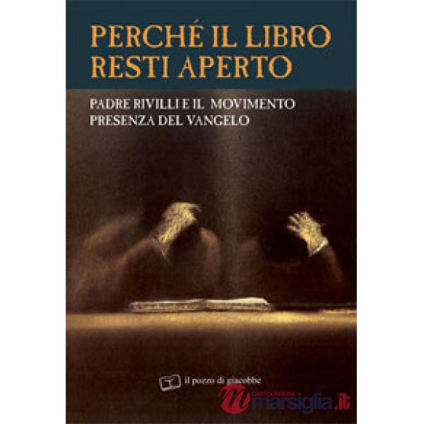 Perché il libro resti aperto. Padre Rivilli e il movimento presenza del vangelo