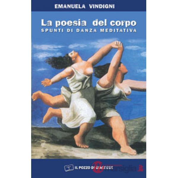 Poesia del corpo. Spunti di danza meditativa (La)