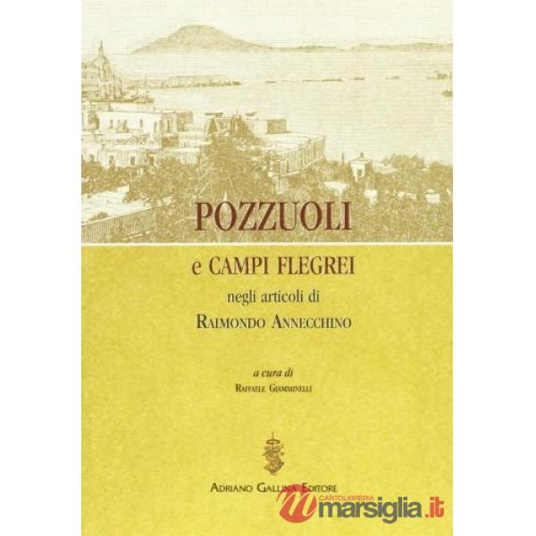 Pozzuoli e Campi Flegrei negli articoli di Raimondo Annecchino