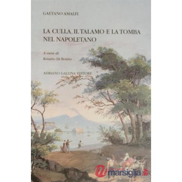 La culla, il talamo e la tomba nel napoletano