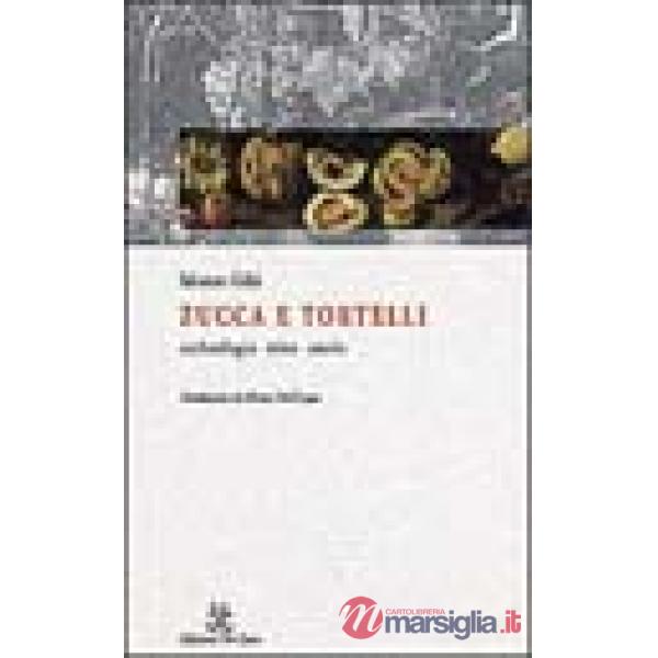 Zucca e tortelli. Archeologia, mito, storia