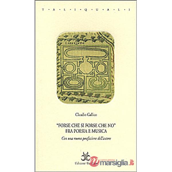 Forse che si forse che no. Fra poesia e musica
