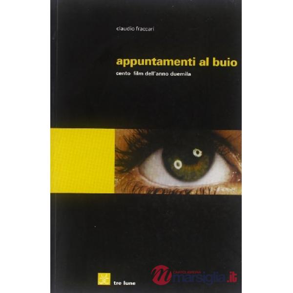 Appuntamenti al buio. 100 film dell'anno 2000
