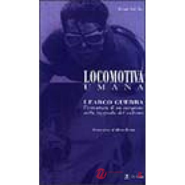 Locomotiva umana. L'Avventura di Learco Guerra campione di ciclismo