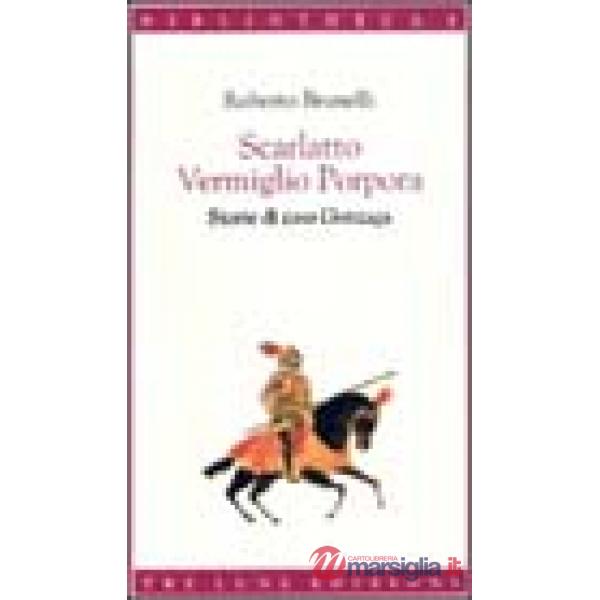 Scarlatto vermiglio porpora. Storie di casa Gonzaga
