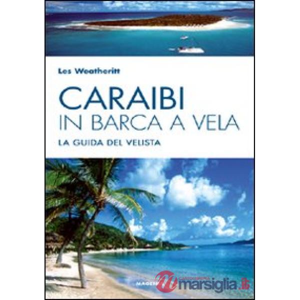 Caraibi in barca a vela. La guida del velista