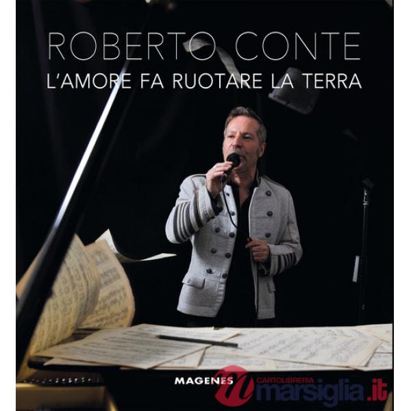 Amore fa ruotare la terra. Ediz. a colori (L')