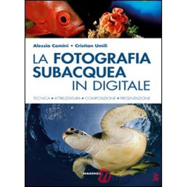 Fotografia subacquea in digitale (La)