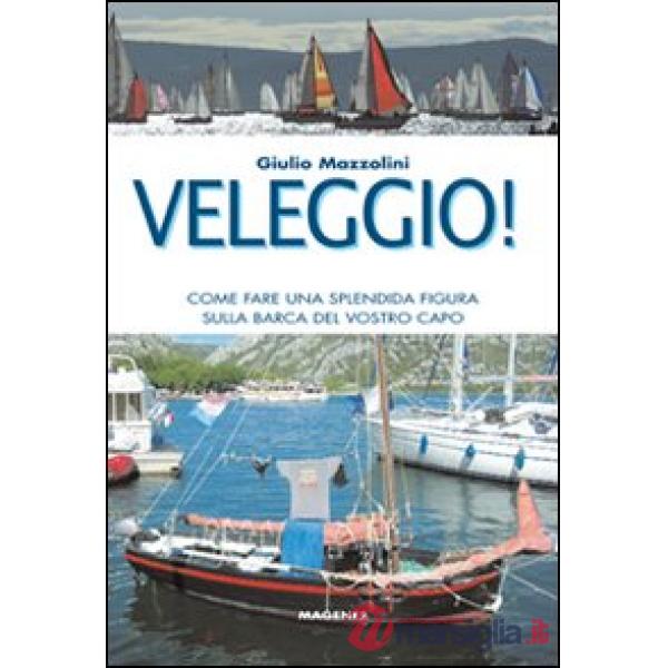 Veleggio! Come fare una splendida figura sulla barca del vostro capo