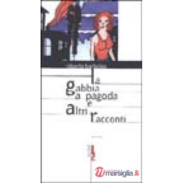 Gabbia a pagoda e altri racconti (La)