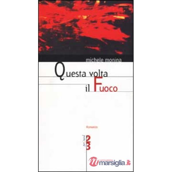 Questa volta il fuoco