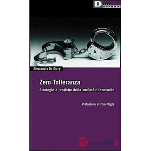 Zero tolleranza. Strategia e pratiche della società di controllo