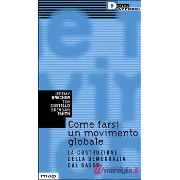 Come farsi un movimento globale. La costruzione della democrazia dal basso