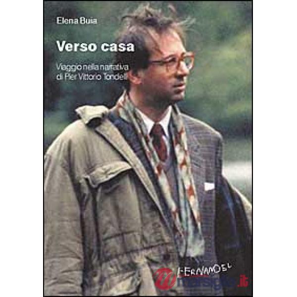 Verso casa. Viaggio nella narrativa di Pier Vittorio Tondelli