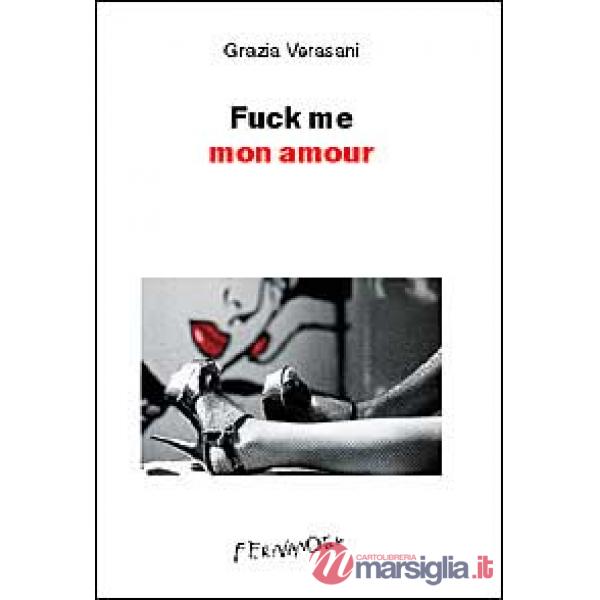 Fuck me mon amour