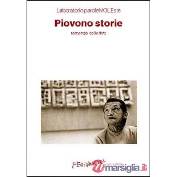 Piovono storie. Romanzo collettivo