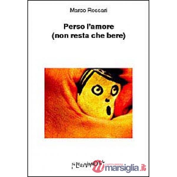 Perso l'amore (non resta che bere)