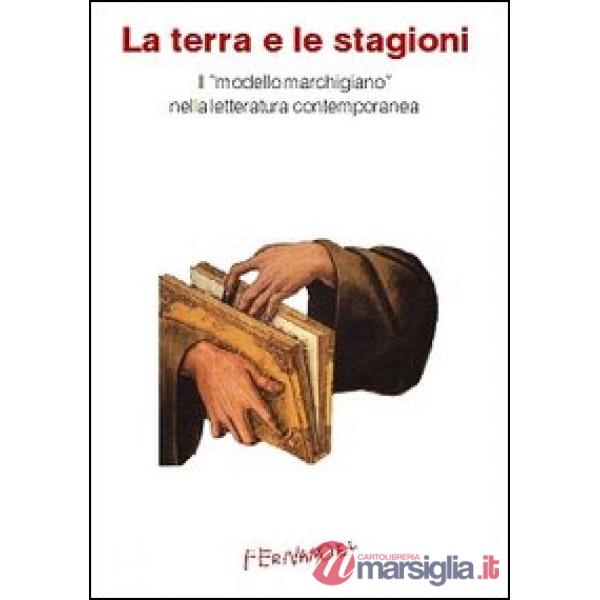 Terra e le stagioni. Il «modello marchigiano» nella letteratura contemporanea (L