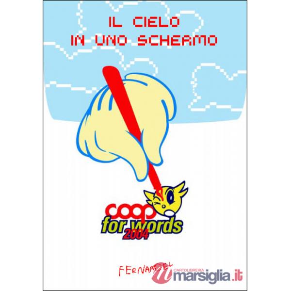 Cielo in uno schermo. Coop for words 2004 (Il)