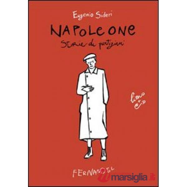 Napoleone. Storie di partigiani. Con CD Audio