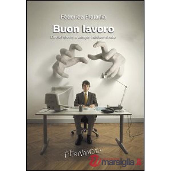 Buon lavoro. Dodici storie a tempo indeterminato