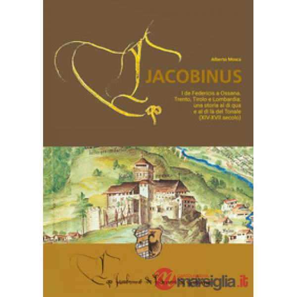 Eco Jacobinus. I de Federicis a Ossana. Trento, Tirolo e Lombardia: una storia a