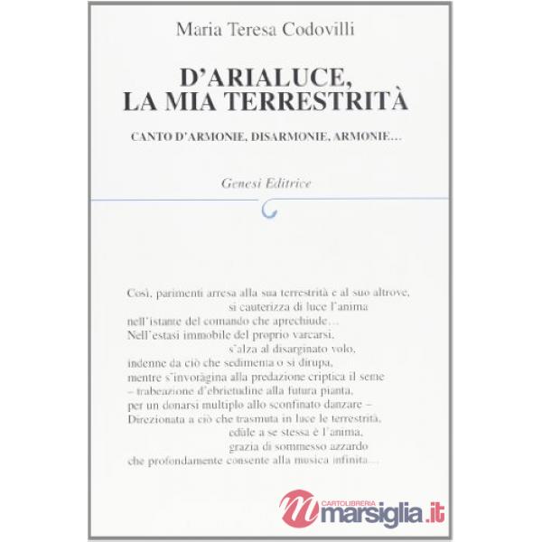 D'arialuce, la mia terrestrità, canto d'armonie, disarmonie, armonie...