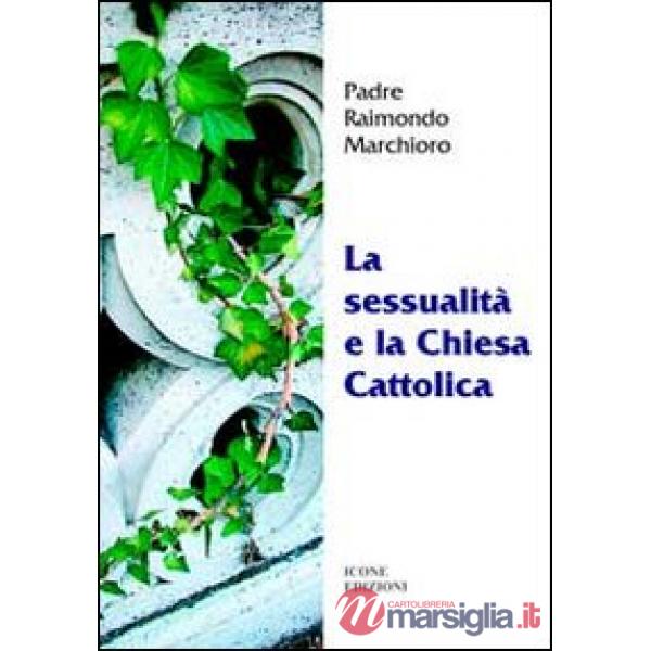 Sessualità e la Chiesa cattolica (La)