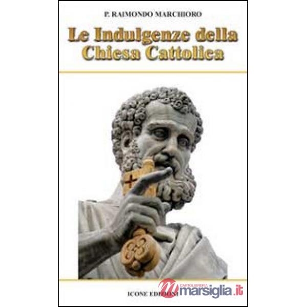 Indulgenze della Chiesa cattolica (Le)