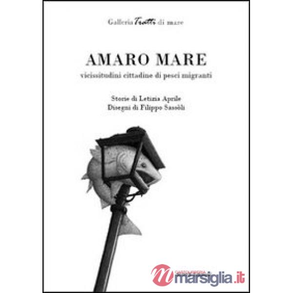 Amaro mare. Vicissitudini cittadine di pesci migranti