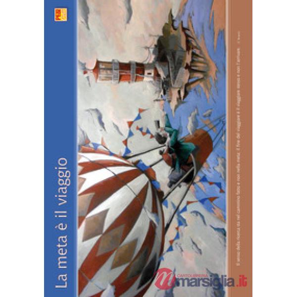 Meta è il viaggio. Ediz. a spirale (La)