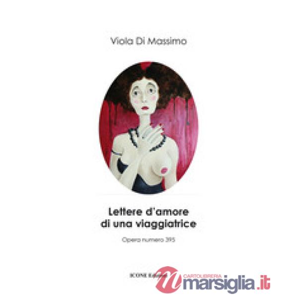 Lettere d'amore di una viaggiatrice. Ediz. illustrata