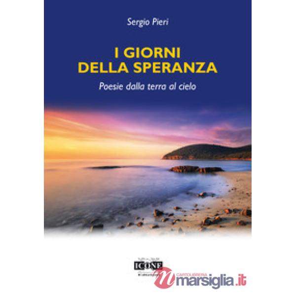 Giorni della speranza. Poesie dalla terra al cielo (I)