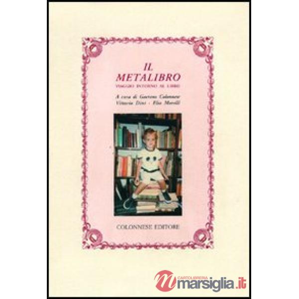 Metalibro. Viaggio intorno al libro (Il)