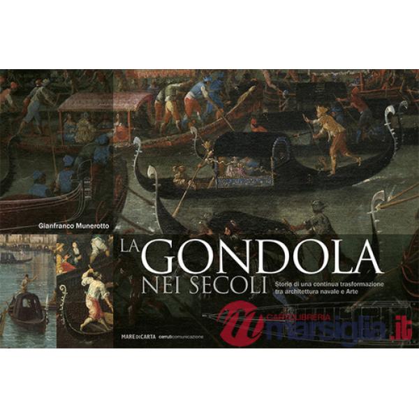 La gondola nei secoli. Storia di una continua trasformazione tra architettura navale e arte