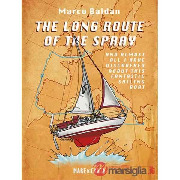 Long route of the spray. And almost all I have discovered about this fantastic sailing boat! (The)